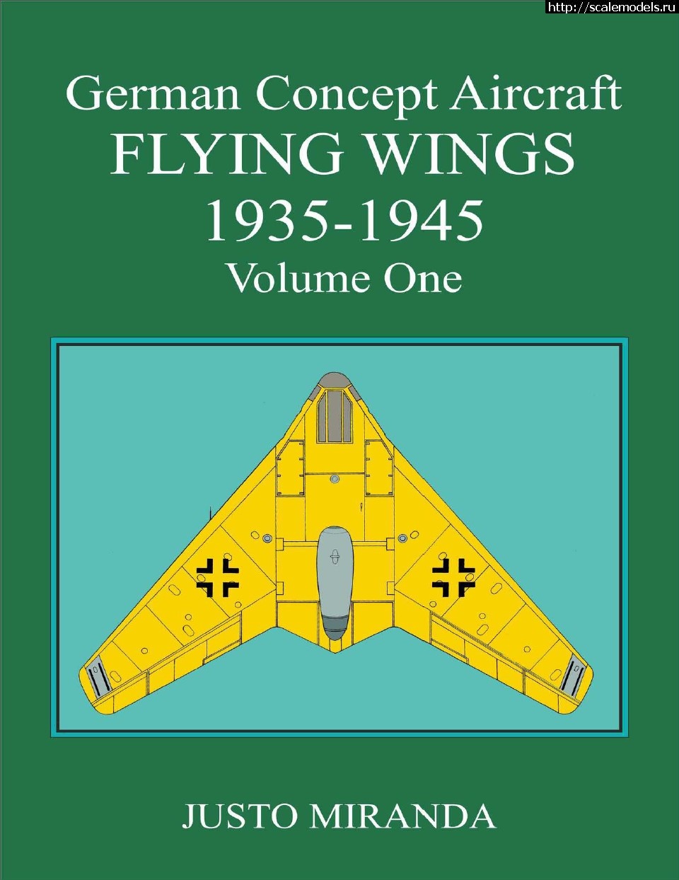 German Concept Aircraft: Flying Wings 1935-1945 Volume One  